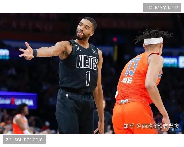 篮网队更新伤病名单，布里奇斯确认出战，防守端负荷管理成焦点