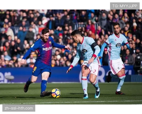 巴萨主场迎战塞尔塔，有望扩大领先优势